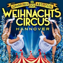 Weihnachtscircus Hannover - 8. Grand Prix der Artisten 20.12.2026 Schützenplatz Hannover