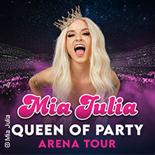 Mia Julia - Queen Of Party - Arena Tour 30.01.2027 Swiss Life Hall Hannover