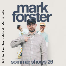 Mark Forster - Sommer Shows 2026 / Support Jenny & Joy 27.06.2026 Parkbühne Hannover