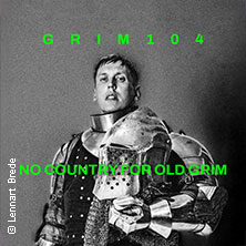 grim104 - No Country For Old Grim Tour 2026 24.04.2026 Mephisto / Kulturzentrum Faust