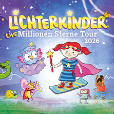LICHTERKINDER Live - Millionen Sterne Tour 2026 18.10.2026 Theater am Aegi