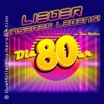 Lieder unseres Lebens - Die 80er - von und mit Uwe Müller