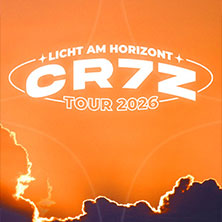 Cr7z - Licht am Horizont Tour 2026 05.11.2026 Lux