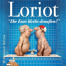 Loriot - Die Ente bleibt draußen! 21.02.2027 halle39