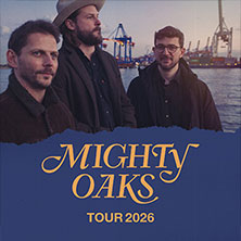 Mighty Oaks - Tour 2026 16.11.2026 Capitol
