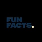 FUN FACTS