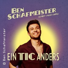 Ben Schafmeister - Ein Tic anders 22.11.2026 Kultur- und Kommunikationszentrum Pavillon