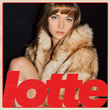 Lotte - Wenn du tanzen willst Tour 2026 28.09.2026 Musikzentrum Hannover
