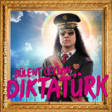 Bülent Ceylan - Diktatürk 03.12.2026 Theater am Aegi